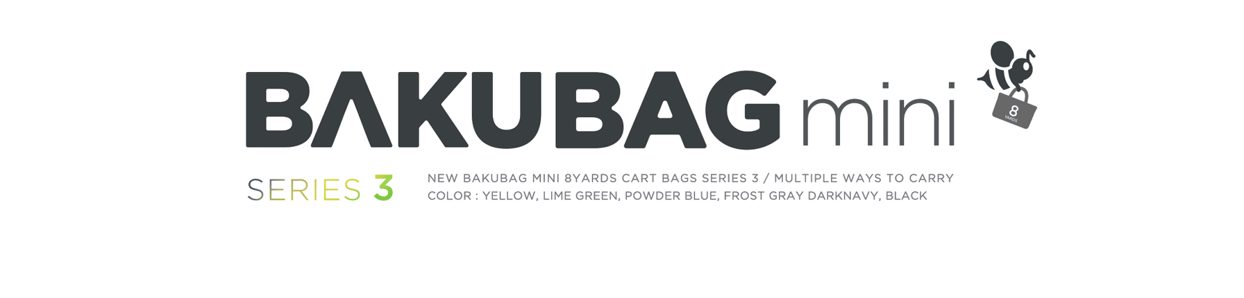8YARDS | BAKUBAG mini Series 3